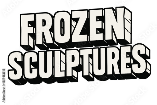 Frozen Block Letters. Frozen Sculptures ? Bold Block Lettering: massive geometric block letters, stacked