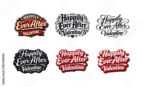 Valentine Lettering Variations. Happily ever after Valentine. Set lettering. harmonious lettering variations of the same emblematic concept, each