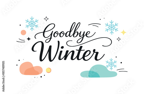 Farewell Winter Design. Goodbye winter lettering. Calm editorial-style farewell text arranged with balanced spacing and smooth strokes. Fading snowflake icons