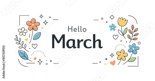 Hello March Design. Hello March banner design. Abstract floral elements and light geometric shapes framing an empty text area. Modern and minimal seasonal