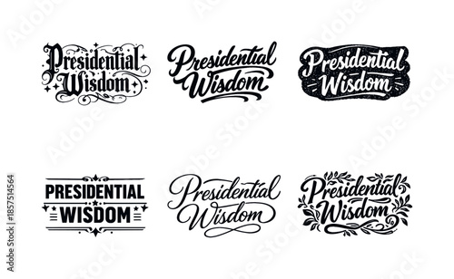 Diverse Lettering Styles. Presidential Wisdom. Set lettering. harmonious lettering variations of the same emblematic concept, each with different artistic