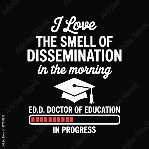 Doctor of Education Dissemination in Progress Funny T-Shirt Design Vector