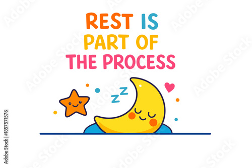 Rest is part of the process - cute moon and star sleep cartoon design