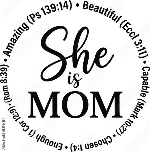She Is Mom Faith-Based Typography with Bible Verses Circular Design on White Background