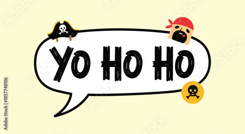 Fun "Yo Ho Ho" pirate phrase in a speech bubble, a hand-drawn cartoon illustration with a pirate hat and skull icon.