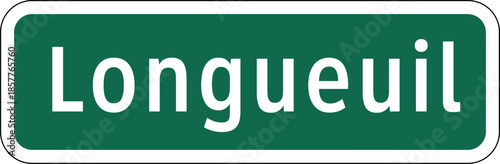Longueuil, City in Quebec Canada Green Road Sign Design Vector