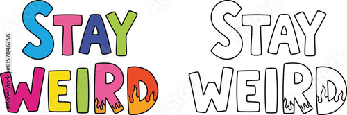 Stay Weird Bold and Quirky Colorful Typography Design with Flames