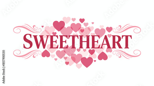 Sweetheart" graphic with an abundance of pink and red hearts, beautifully adorned with elegant decorative swirls, perfect for celebrating love and romance