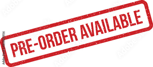 Distressed red rectangular rubber stamp featuring the prominent text PRE ORDER AVAILABLE for product launch announcements