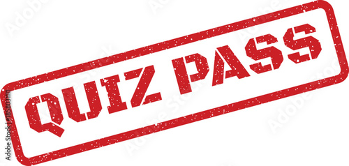Distressed red rectangular rubber stamp showing QUIZ PASS for successful completion, useful on educational records