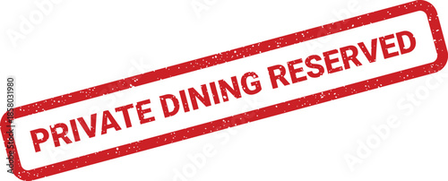 Distressed red rubber stamp impression showing PRIVATE DINING RESERVED for exclusive event notifications
