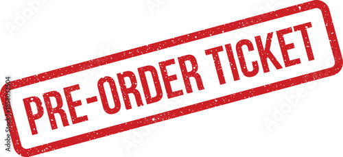 Distressed red rubber stamp with pre order ticket text for event bookings and early access notifications