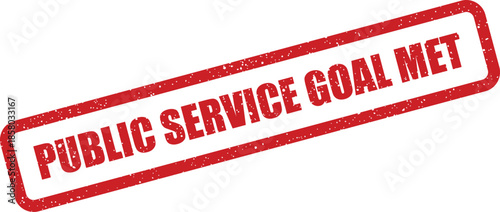 Distressed red stamp proclaiming a public service goal has been successfully met, showing a satisfied outcome