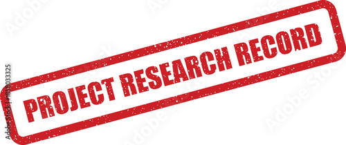 Distressed rubber stamp displaying PROJECT RESEARCH RECORD, used for archiving significant data or study findings