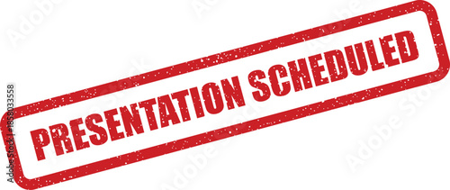 Distressed rubber stamp impression displaying the text presentation scheduled for an upcoming event booking