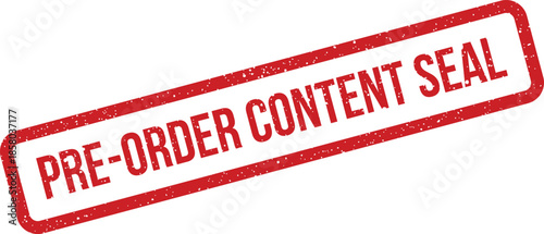 Grunge textured pre order rubber stamp displaying PRE ORDER CONTENT SEAL for digital media and creative works