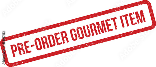 Grunge textured pre order stamp displaying Gourmet Item message, ideal for specialty food businesses or exclusive product launches