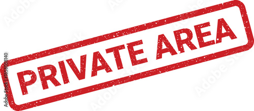 Grungy red ink rubber stamp displaying PRIVATE AREA text for indicating restricted zones or exclusive sections