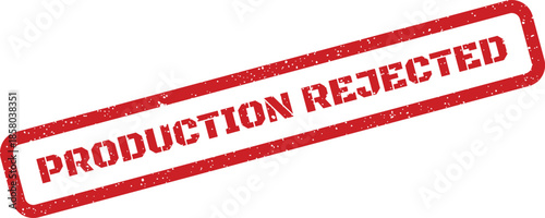 Grungy red rectangular rubber stamp indicating a production rejection message with textured details