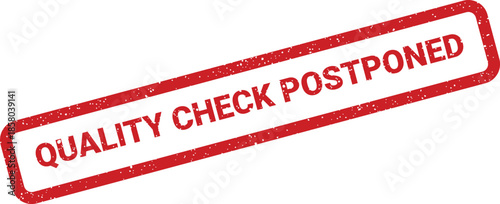 Grungy red stamp stating a postponed quality check decision with textured border and clear bold lettering