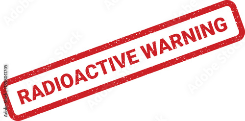 Red distressed rubber stamp displaying RADIOACTIVE WARNING for serious hazard notification purposes