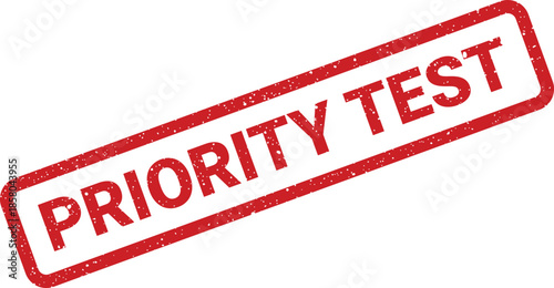 Red grunge style rubber stamp indicating a priority test for crucial evaluation processes