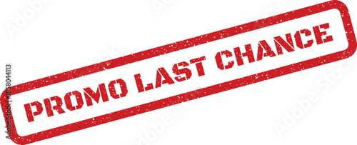 Red grunge texture rubber stamp with PROMO LAST CHANCE text, creating urgency for a limited offer