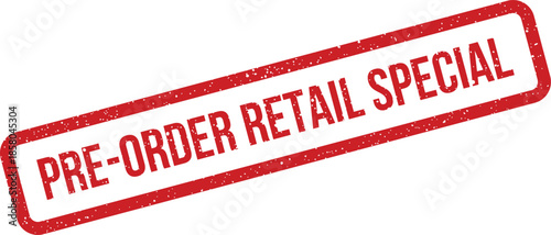 Red rubber stamp illustration with pre order retail special text for exclusive limited time offers