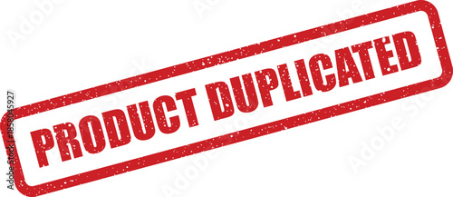 Red textured stamp mark with the words PRODUCT DUPLICATED for inventory or replication alert