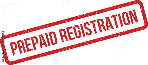 Textured red rubber stamp displaying the phrase prepaid registration for event booking or membership confirmation documents