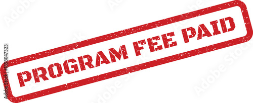 Textured red rubber stamp impression displaying program fee paid text confirming a financial transaction