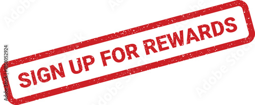 Distressed grunge rubber stamp impression displaying the imperative call to action to sign up for rewards, ideal for loyalty programs and customer engagement