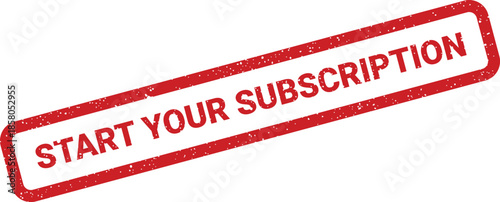 Distressed grunge style rubber stamp vector illustration displaying the call to action START YOUR SUBSCRIPTION, suitable for digital services and membership enrollment