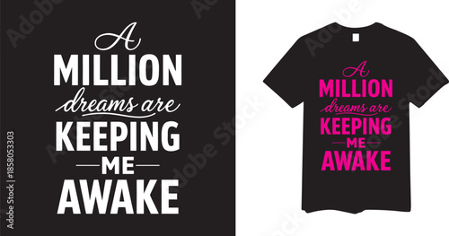 A Million Dreams are Keeping Me Awake Inspirational Typography T-shirt Design Vector