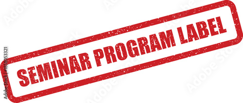 Distressed rectangular rubber stamp displaying SEMINAR PROGRAM LABEL for effective identification, categorization, and organization of official documents