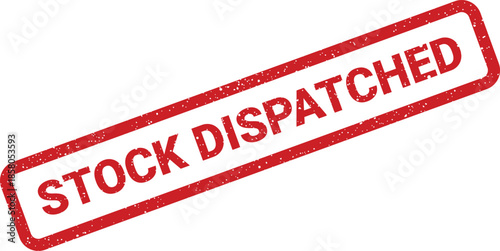 Distressed rectangular rubber stamp indicating Stock Dispatched for official shipment confirmation and internal warehouse processing records