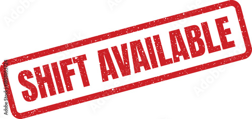 Distressed rectangular rubber stamp vector illustration displaying the prominent phrase SHIFT AVAILABLE for job opportunities, work schedule adjustments, or staffing needs