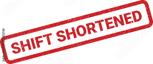 Distressed rectangular rubber stamp vector illustration featuring the phrase SHIFT SHORTENED for indicating reduced work hours or modified employee schedules