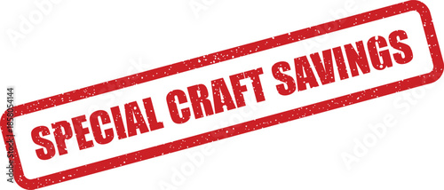 Distressed rectangular stamp with a rough texture featuring special craft savings announcement for promotions