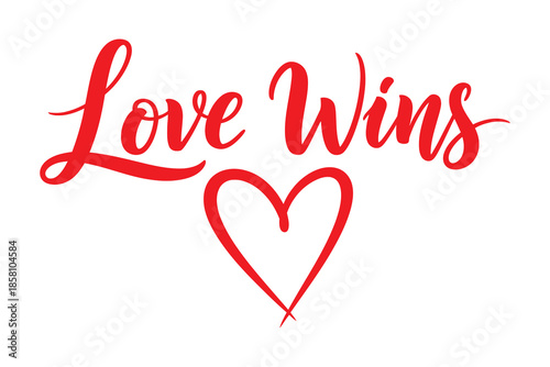 Love wins in bold red script lettering with a heart symbol on a clean white background, conveying a positive message of affection and victory