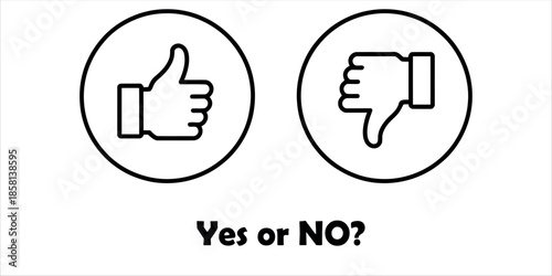 Thumbs up or thumbs down icons for yes or no decision making.