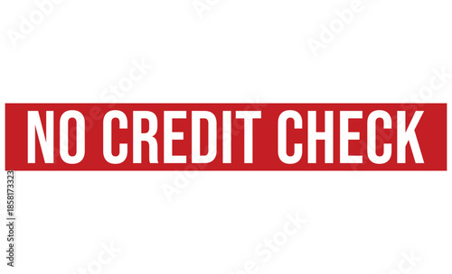 A red sign with white text that reads No Credit Check