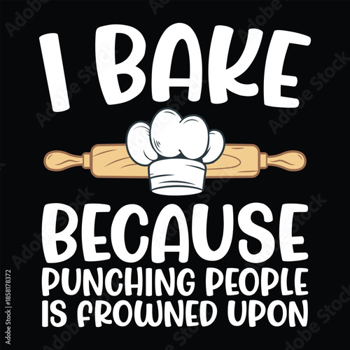 I bake because punching people is frowned upon: a humorous take on stress relief in the kitchen