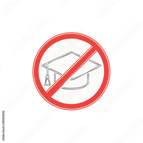 No graduation sign with mortarboard inside red circle line across, symbolizing denial of education.