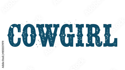 The word "COWGIRL" is displayed in a distressed, bold, sans-serif font in a dark teal color against a white background.