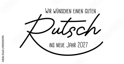 Wir wünschen einen guten Rutsch ins neue Jahr 2027 - deutscher Kartentext für Neujahrskarte, schwarz, Text Wolke Vektor Illustration