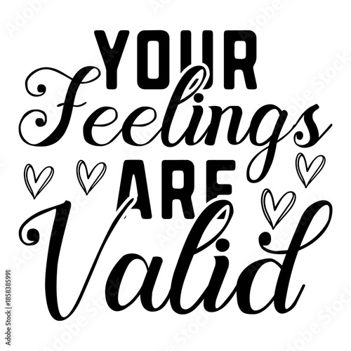 Your Feelings Are Valid