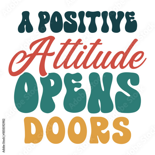 A Positive Attitude Opens Doors