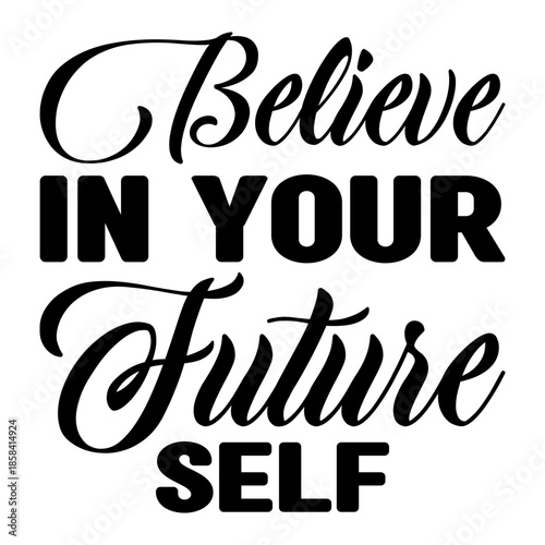 Believe In Your Future Self