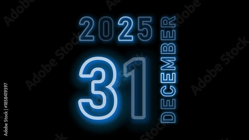 2025 December 31 Year End blue neon Text isolated Black Background. Special Day of Business Concept.